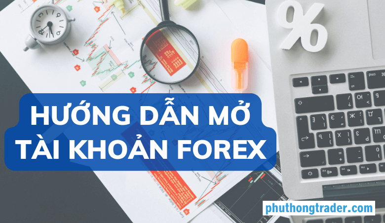 Mở tài khoản Forex