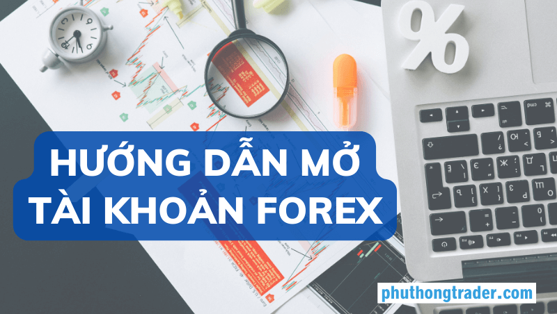 Mở tài khoản Forex