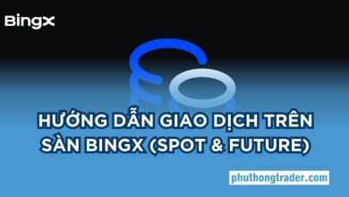 Hướng dẫn giao dịch trên sàn BingX cho trader mới
